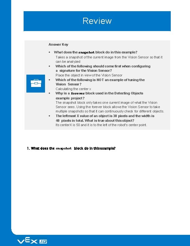 Review Answer Key What does the snapshot block do in this example? Takes a