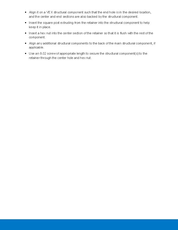  Align it on a VEX structural component such that the end hole is