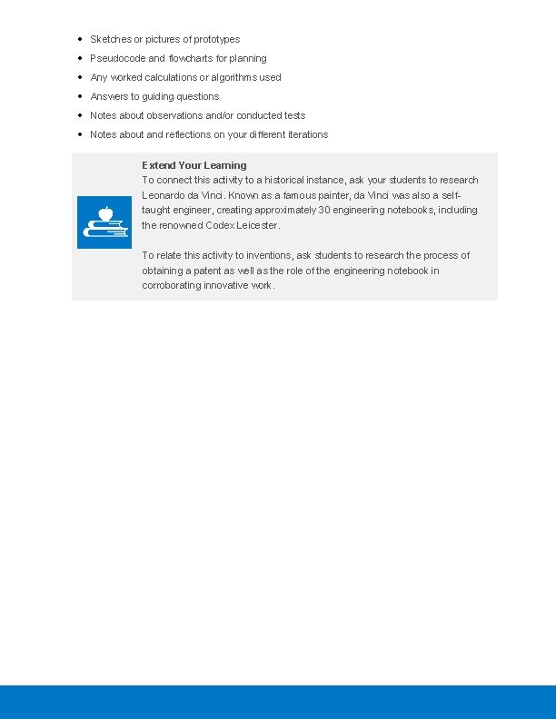 Sketches or pictures of prototypes Pseudocode and flowcharts for planning Any worked calculations