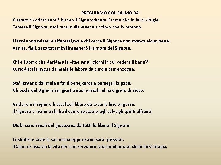 PREGHIAMO COL SALMO 34 Gustate e vedete com’è buono il Signore; beato l’uomo che