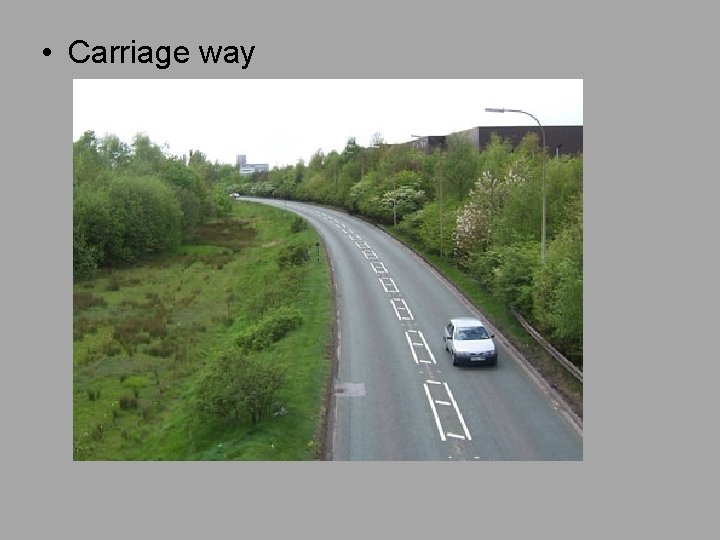  • Carriage way 