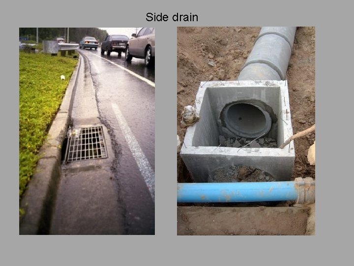  • . Side drain 