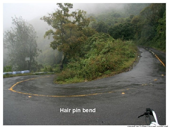 Hair pin bend 
