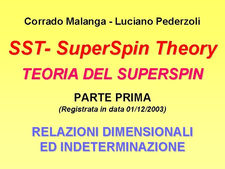 Corrado Malanga - Luciano Pederzoli SST- Super. Spin Theory TEORIA DEL SUPERSPIN PARTE PRIMA