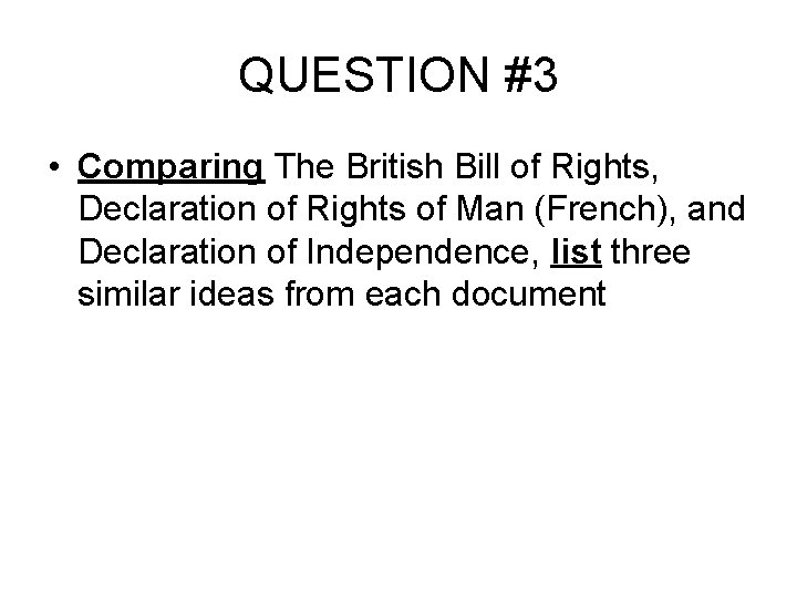 QUESTION #3 • Comparing The British Bill of Rights, Declaration of Rights of Man