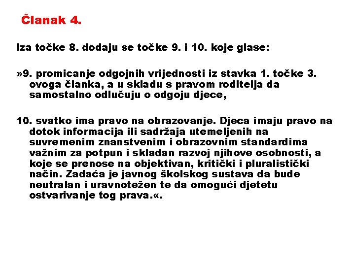 Članak 4. Iza točke 8. dodaju se točke 9. i 10. koje glase: »