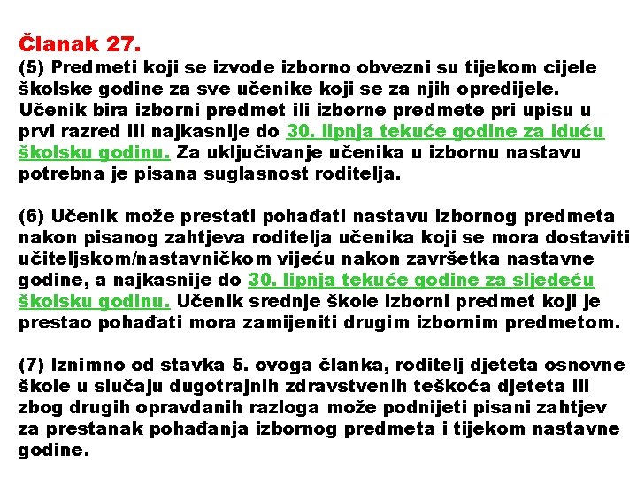 Članak 27. (5) Predmeti koji se izvode izborno obvezni su tijekom cijele školske godine