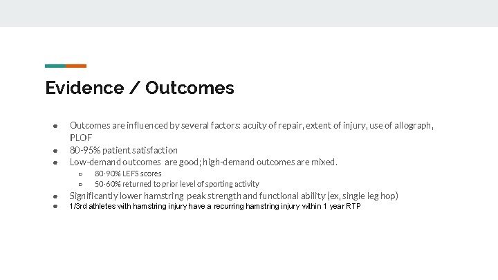 Evidence / Outcomes ● ● ● Outcomes are influenced by several factors: acuity of