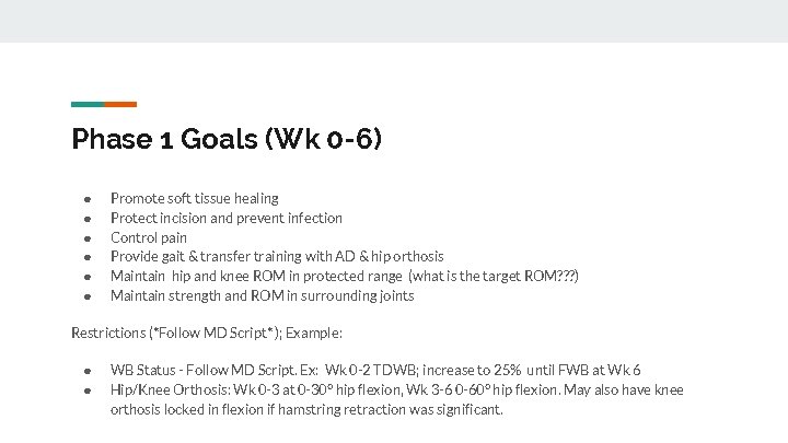 Phase 1 Goals (Wk 0 -6) ● ● ● Promote soft tissue healing Protect