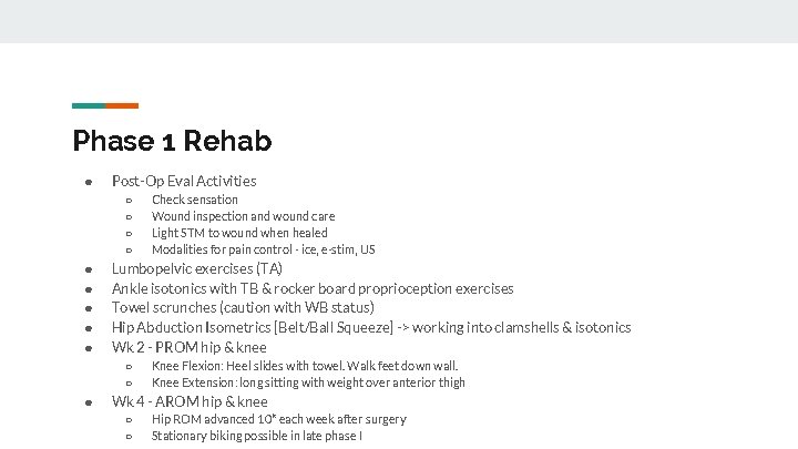 Phase 1 Rehab ● Post-Op Eval Activities ○ ○ ● ● ● Lumbopelvic exercises