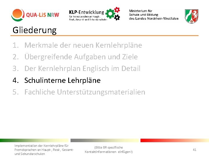 Gliederung 1. 2. 3. 4. 5. Merkmale der neuen Kernlehrpläne Übergreifende Aufgaben und Ziele