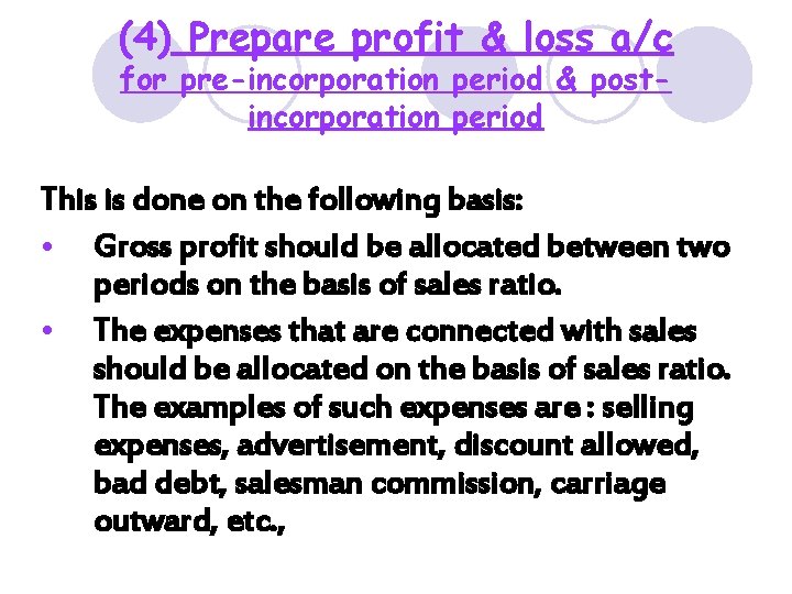 (4) Prepare profit & loss a/c for pre-incorporation period & postincorporation period This is (4) Prepare profit & loss a/c for pre-incorporation period & postincorporation period This is