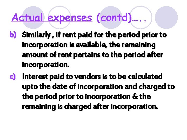 Actual expenses (contd)…. . b) Similarly , if rent paid for the period prior Actual expenses (contd)…. . b) Similarly , if rent paid for the period prior