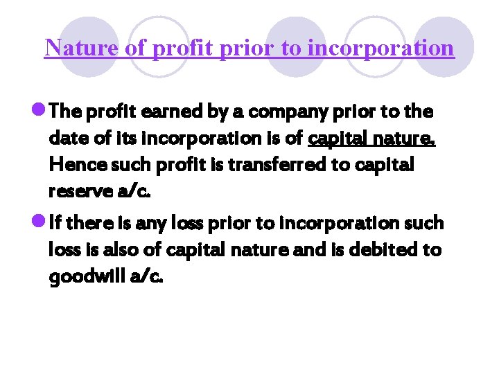 Nature of profit prior to incorporation l The profit earned by a company prior Nature of profit prior to incorporation l The profit earned by a company prior
