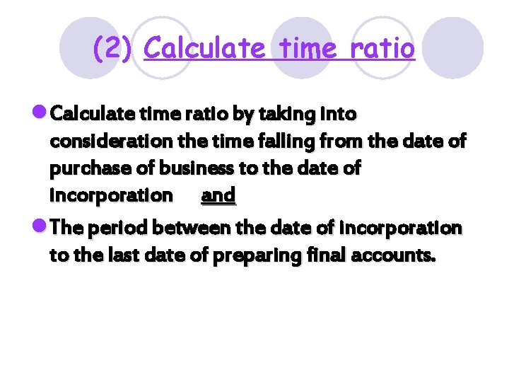 (2) Calculate time ratio l Calculate time ratio by taking into consideration the time (2) Calculate time ratio l Calculate time ratio by taking into consideration the time