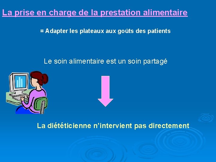 La prise en charge de la prestation alimentaire = Adapter les plateaux goûts des