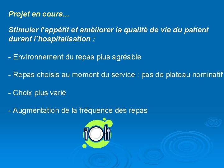 Projet en cours… Stimuler l’appétit et améliorer la qualité de vie du patient durant