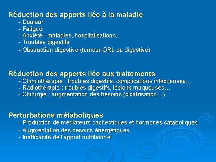 Réduction des apports liée à la maladie - Douleur - Fatigue - Anxiété :