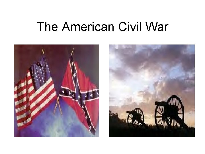 The American Civil War 