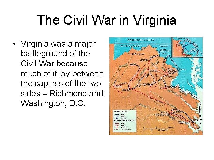 The Civil War in Virginia • Virginia was a major battleground of the Civil
