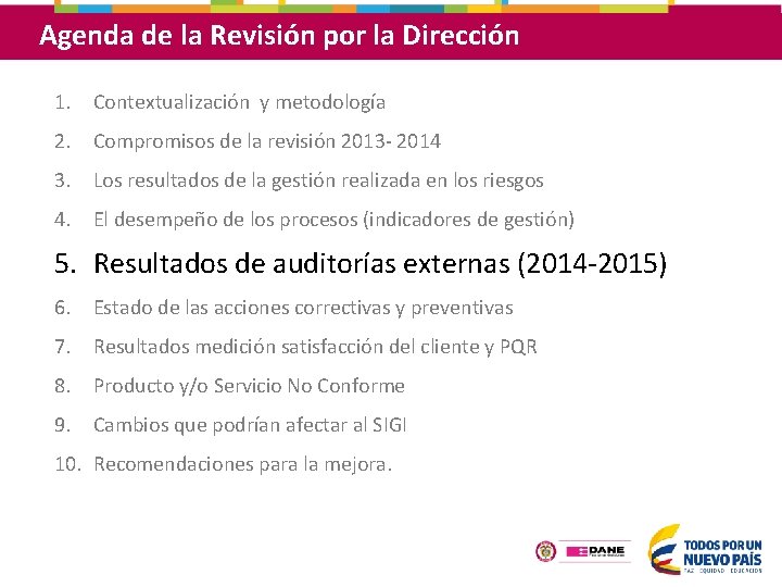 Agenda de la Revisión por la Dirección 1. Contextualización y metodología 2. Compromisos de