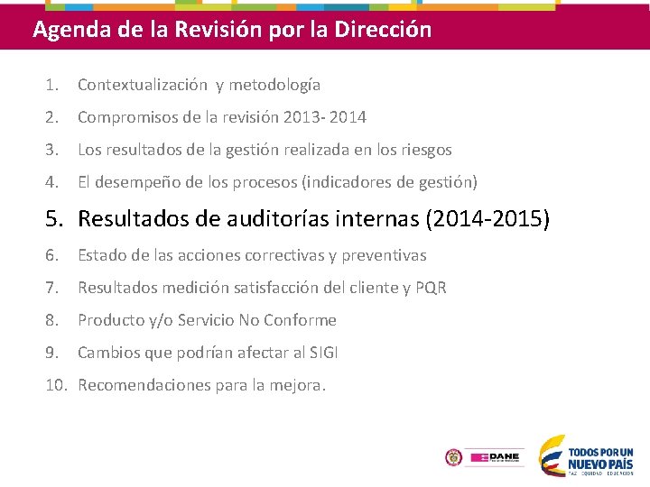Agenda de la Revisión por la Dirección 1. Contextualización y metodología 2. Compromisos de