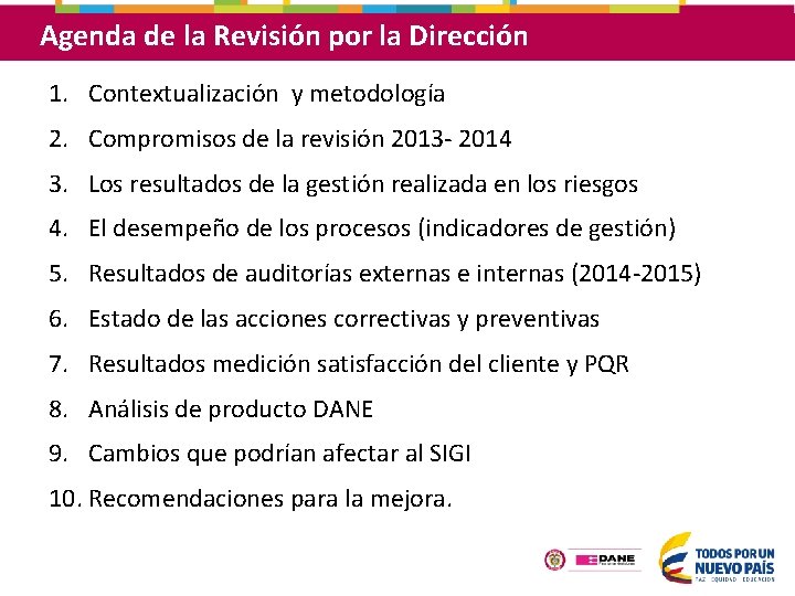 Agenda de la Revisión por la Dirección 1. Contextualización y metodología 2. Compromisos de