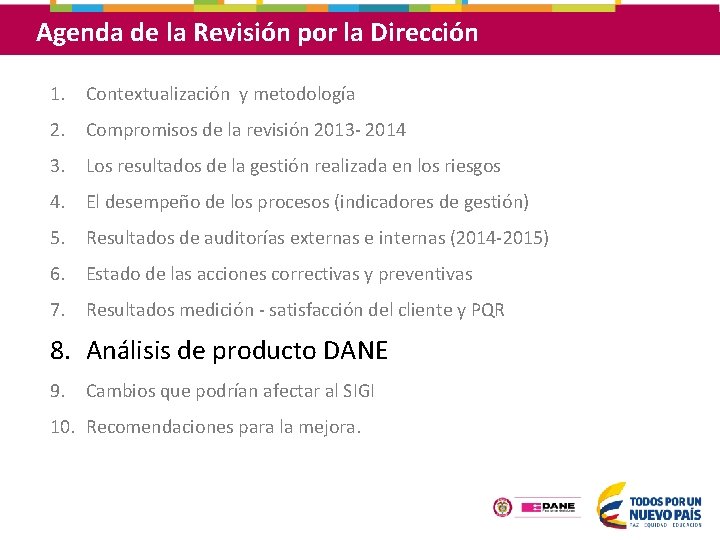 Agenda de la Revisión por la Dirección 1. Contextualización y metodología 2. Compromisos de