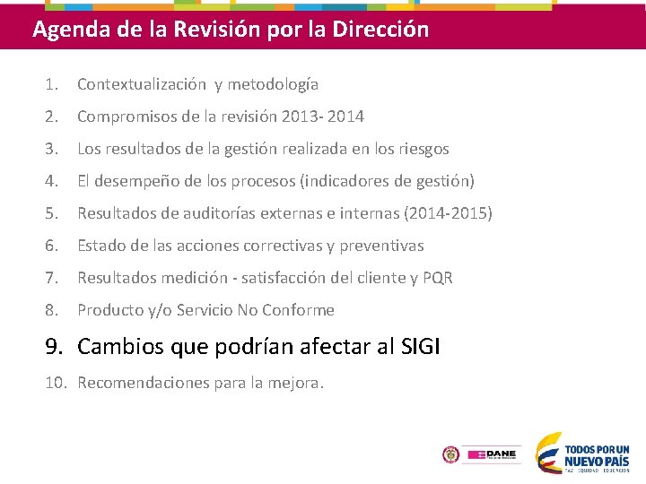 Agenda de la Revisión por la Dirección 1. Contextualización y metodología 2. Compromisos de