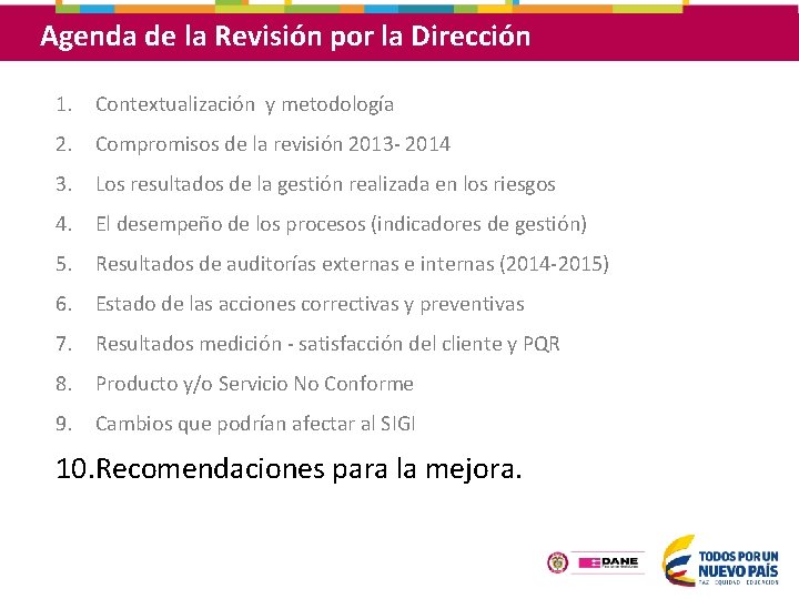 Agenda de la Revisión por la Dirección 1. Contextualización y metodología 2. Compromisos de