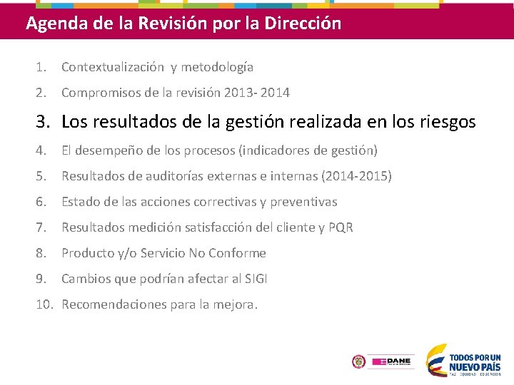 Agenda de la Revisión por la Dirección 1. Contextualización y metodología 2. Compromisos de