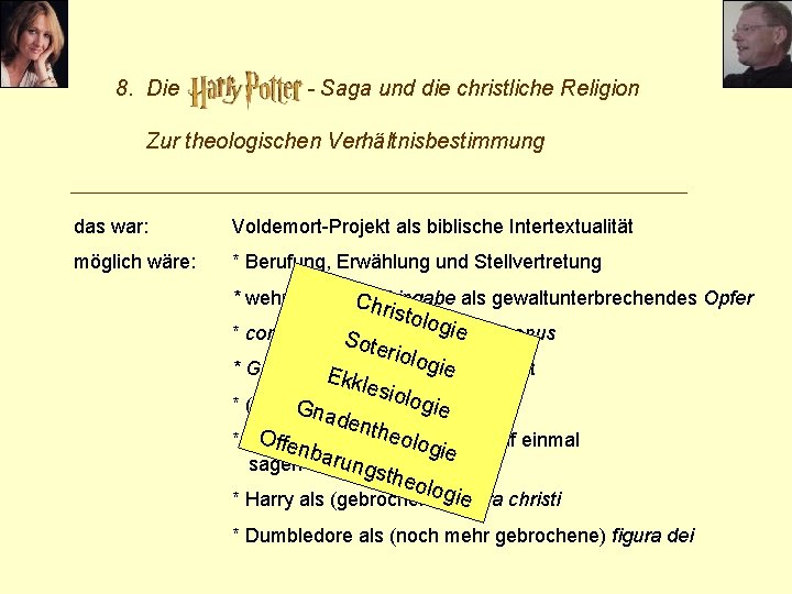 8. Die - Saga und die christliche Religion Zur theologischen Verhältnisbestimmung ________________________________ das war: