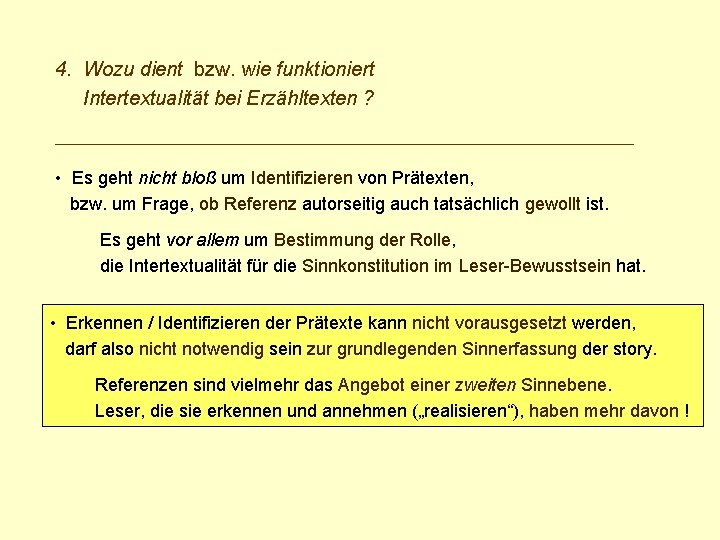 4. Wozu dient bzw. wie funktioniert Intertextualität bei Erzähltexten ? _________________________________ • Es geht