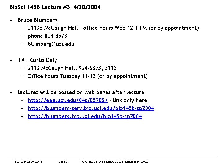 Bio. Sci 145 B Lecture #3 4/20/2004 • Bruce Blumberg – 2113 E Mc.