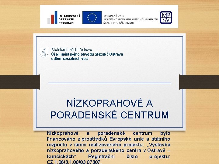 Statutární město Ostrava Úřad městského obvodu Slezská Ostrava odbor sociálních věcí NÍZKOPRAHOVÉ A PORADENSKÉ