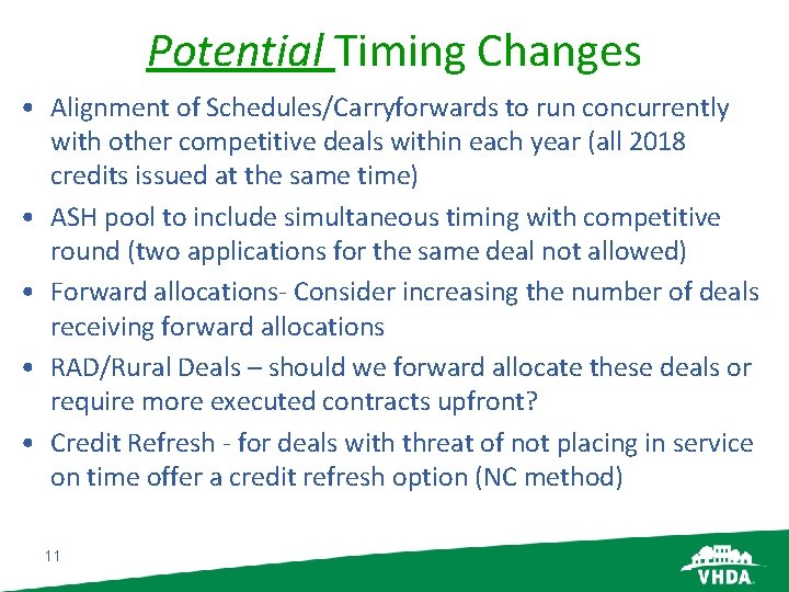 Potential Timing Changes • Alignment of Schedules/Carryforwards to run concurrently with other competitive deals