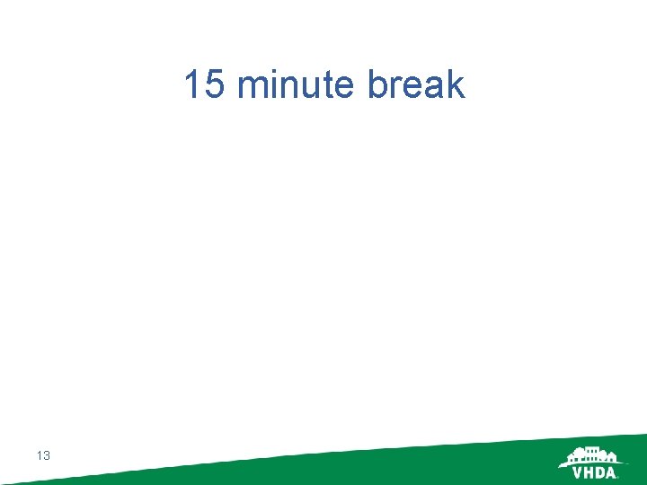 15 minute break 13 