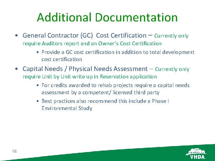 Additional Documentation • General Contractor (GC) Cost Certification – Currently only require Auditors report