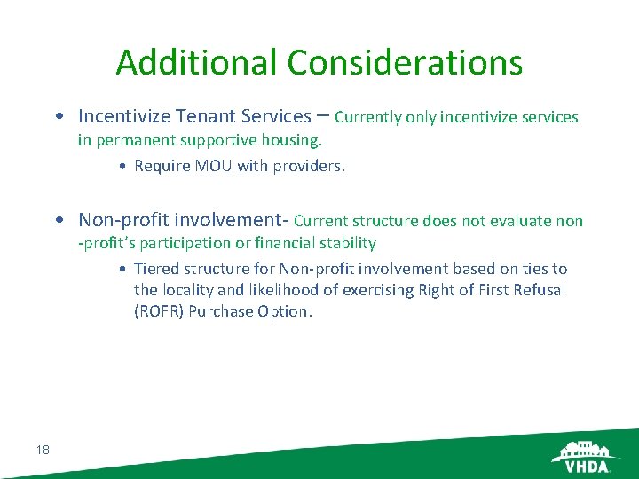 Additional Considerations • Incentivize Tenant Services – Currently only incentivize services in permanent supportive