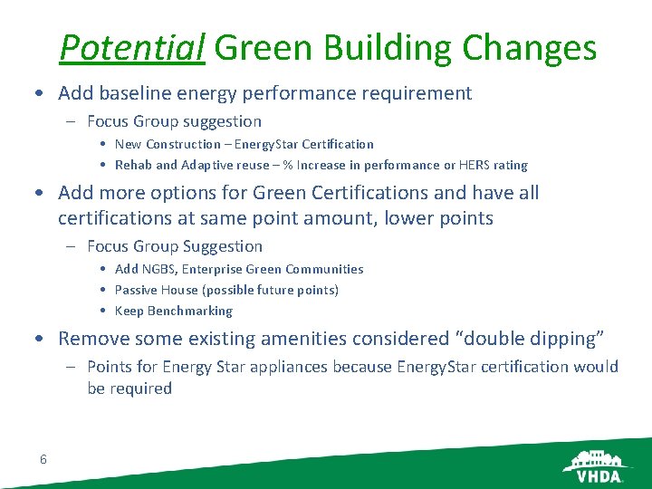 Potential Green Building Changes • Add baseline energy performance requirement – Focus Group suggestion