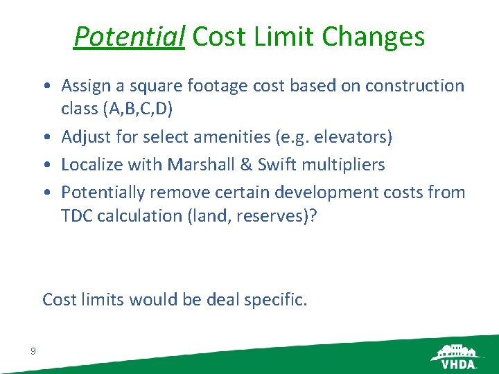 Potential Cost Limit Changes • Assign a square footage cost based on construction class