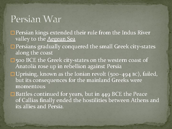 Persian War � Persian kings extended their rule from the Indus River valley to
