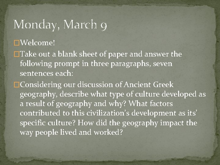 Monday, March 9 �Welcome! �Take out a blank sheet of paper and answer the