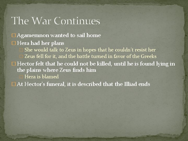 The War Continues � Agamemnon wanted to sail home � Hera had her plans