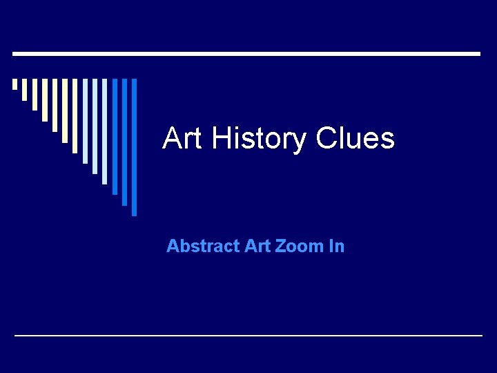 Art History Clues Abstract Art Zoom In 