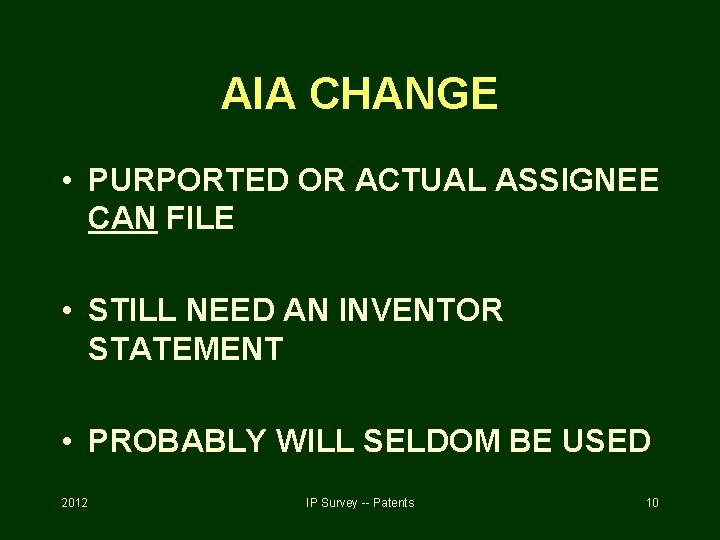 AIA CHANGE • PURPORTED OR ACTUAL ASSIGNEE CAN FILE • STILL NEED AN INVENTOR
