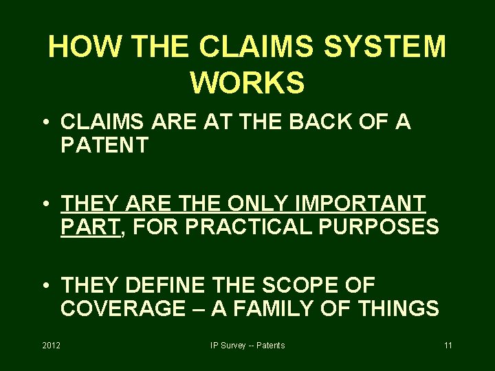 HOW THE CLAIMS SYSTEM WORKS • CLAIMS ARE AT THE BACK OF A PATENT