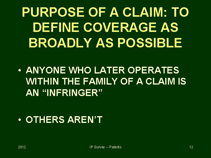 PURPOSE OF A CLAIM: TO DEFINE COVERAGE AS BROADLY AS POSSIBLE • ANYONE WHO