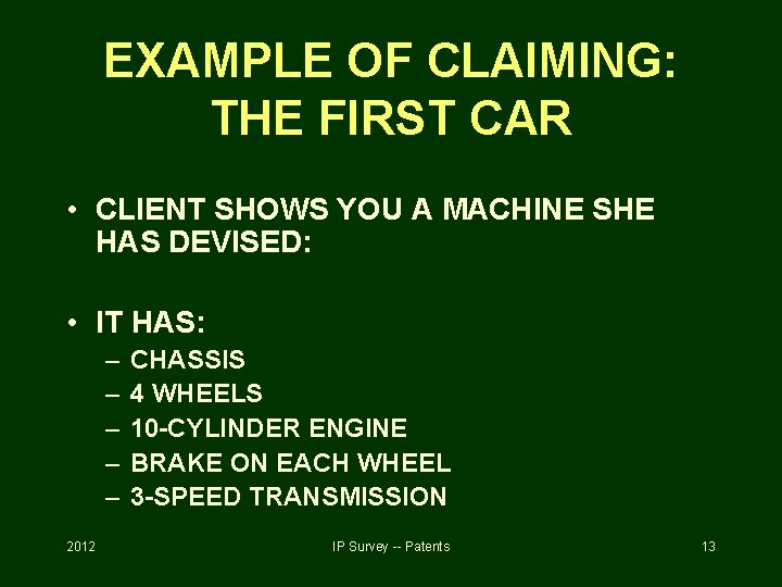 EXAMPLE OF CLAIMING: THE FIRST CAR • CLIENT SHOWS YOU A MACHINE SHE HAS