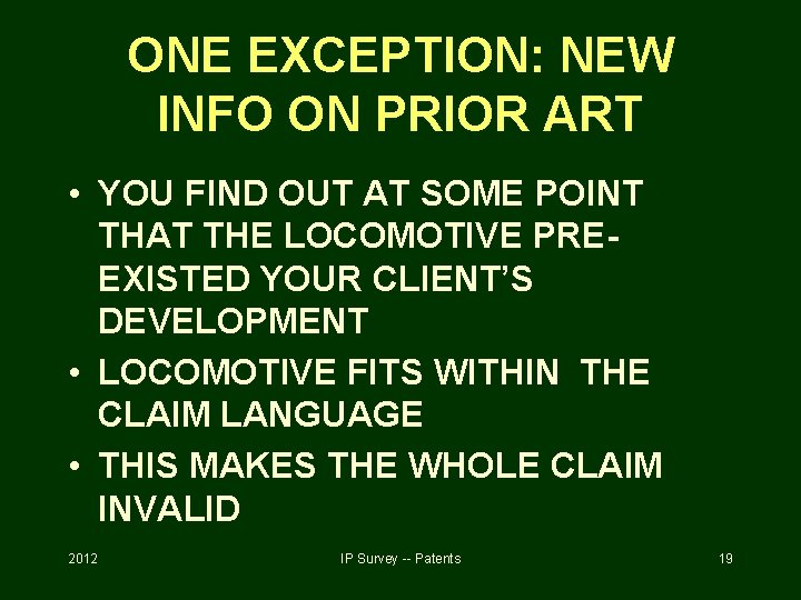 ONE EXCEPTION: NEW INFO ON PRIOR ART • YOU FIND OUT AT SOME POINT